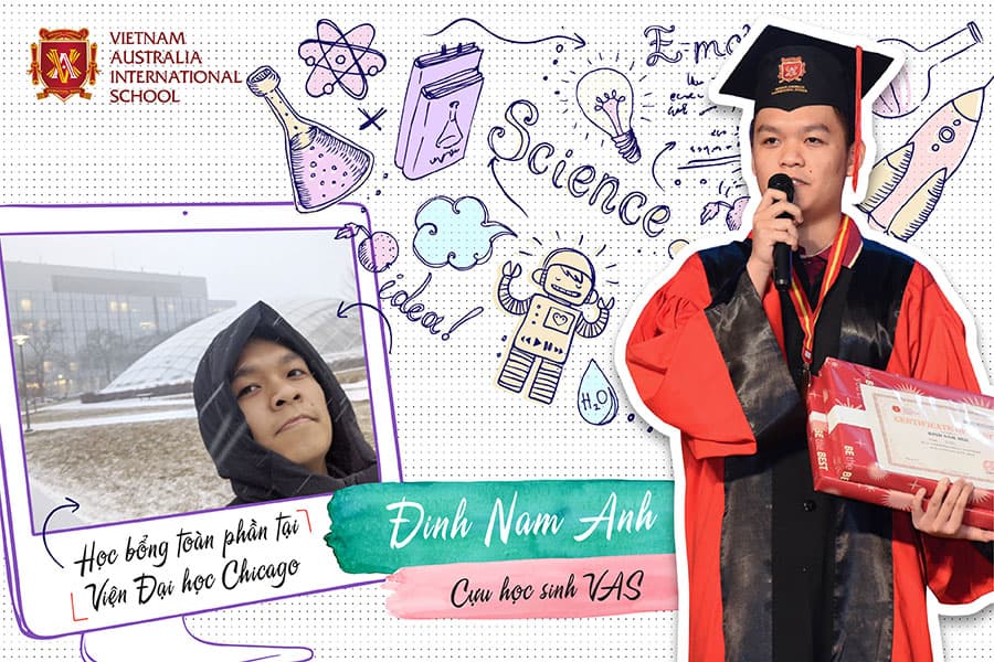 Gặp gỡ Đinh Nam Anh – Cựu học sinh tiêu biểu của VAS với học bổng toàn phần tại Viện Đại học Chicago, Hoa Kỳ